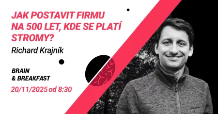Brain & Breakfast: Jak postavit firmu na 500 let, kde se platí stromy?