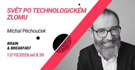 Brain & Breakfast: Svět po technologickém zlomu